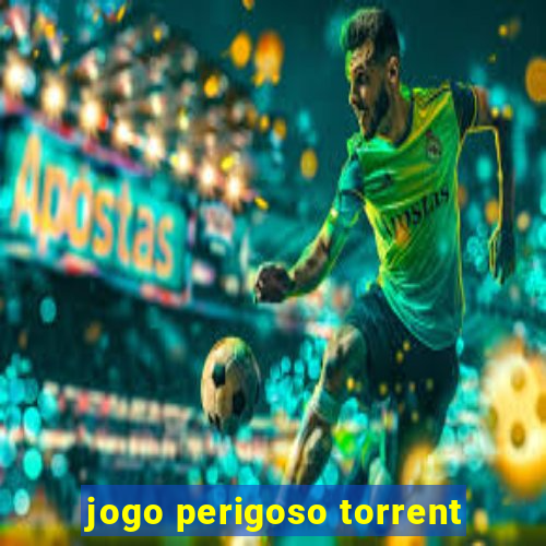 jogo perigoso torrent